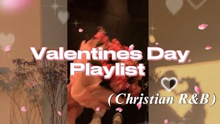 Valentines Day Playlist Christian RampB Edition [upl. by Norvun]