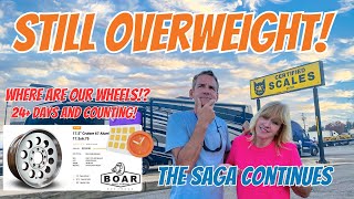 RV Weight amp Wheel Problems Continue amp Boar Wheel Order Frustrations [upl. by Somerset]