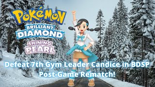 Defeat 7th Gym Leader Candice in BDSP Post Game Rematch [upl. by Norton]