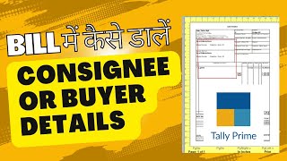 How to add consignee or buyer detailBill To or Ship to detail in invoice entryTally Prime [upl. by Neyr]