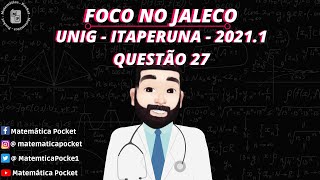 🩺 Foco no Jaleco 🩺  Vestibular Medicina  UNIG  ITAPERUNA 20211  Questão 27 [upl. by Nyleaj291]