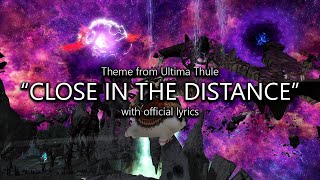 quotClose in the Distancequot Ultima Thule Theme with Official Lyrics  Final Fantasy XIV [upl. by Cailean]