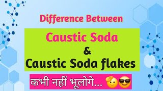 difference Between Caustic Soda amp Caustic Soda flakes  Basics Of Chemistry  Theblowtagg [upl. by Trabue692]