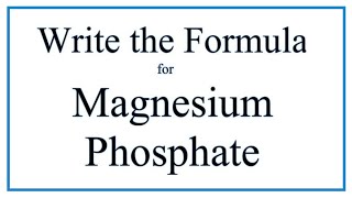 How to Write the Formula for Magnesium phosphate [upl. by Emarie]