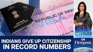 Why Are Indians Giving Up Citizenship in Record Numbers  Vantage with Palki Sharma [upl. by Dickerson]