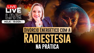 Divórcio Energético na prática com a Radiestesia [upl. by Zzahc]