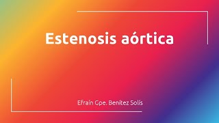 Estenosis aortica  Etiologia calsificada y reumatica Braunwald [upl. by Donall]