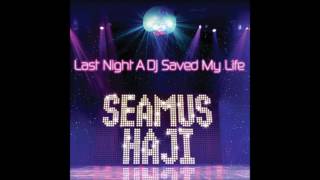 Seamus Haji  Last Night A Dj Saved My Life Original Radio Edit 2004 [upl. by Obocaj]