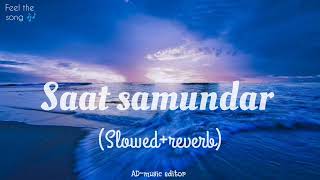 saat samundar  slowed and reverb  AD music editor video trending oldsong bollywoodsongs [upl. by Xineohp]