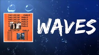 Waves Lyrics by Kanye West [upl. by Anaili]