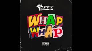 Woop  Whap Whap Freestyle Official Audio [upl. by Mapes414]