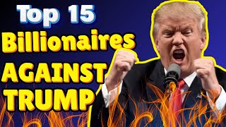 Top 15 Billionaires Opposing Trumps 2024 Presidency  The Billionaire Resistance [upl. by Erhard]