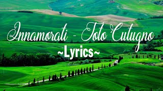 Innamorati  Toto Cutugno  Lyrics [upl. by Llerdnod362]