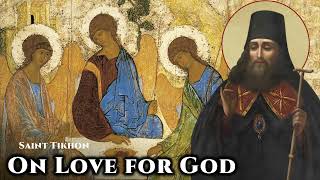 On Love for God  St Tikhon of Zadonsk [upl. by Cecile]