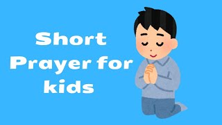 Short Prayer for Kids [upl. by Maurise153]