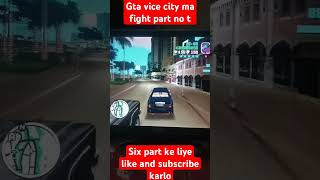 GTA vice city ma fight part 5 part 6 ke liye like and subscribe karlo gta shorts [upl. by Puri329]