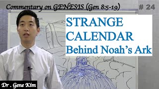 STRANGE CALENDAR Behind Noahs Ark Genesis 8519  Dr Gene Kim [upl. by Ecirtaed298]