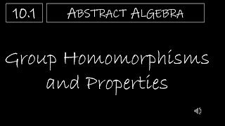 Abstract Algebra  101 Group Homomorphisms and Properties [upl. by Andeee]