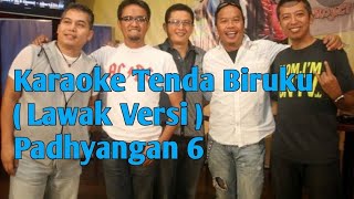 Karaoke Tenda biruku  Lawak Versi  Padhyangan 6  tanpa vocal [upl. by Arok]