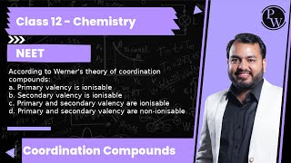 According to Werners theory of coordination compounds a Primary valency is ionisable b Second [upl. by Nahtnanhoj]