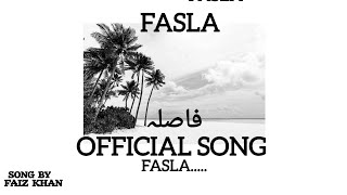 Fasla  First4you Official song Faiz khan  ProdBy umairmusicxxAFAIKYouKnow [upl. by Bouton]