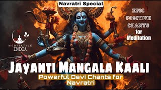 EPIC DEVI MANTRA 108 TIMES  JAYANTI MANGALA KALI  Removes all Negative Blockages [upl. by Shanna]