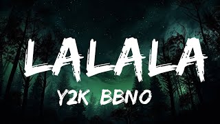 Y2K bbno  Lalala Lyrics 1 Hour Version [upl. by Miran815]