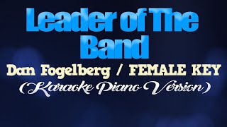 LEADER OF THE BAND  Dan FogelbergFEMALE KEY KARAOKE PIANO VERSION [upl. by Erinn]