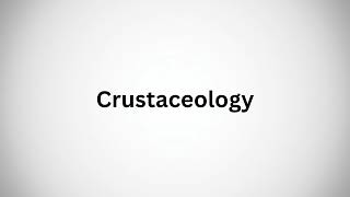 How to Pronounce Crustaceology in English [upl. by Lad]