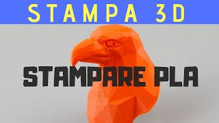 Stampa 3D  Come stampare PLA Qualche suggerimento [upl. by Enajharas846]