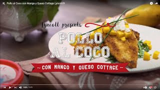 Pollo al Coco con Mango y Queso Cottage Lyncott® [upl. by Leira]