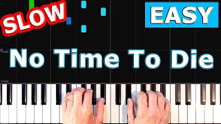 Billie Eilish  No Time To Die  SLOW Piano Tutorial [upl. by Novelc]