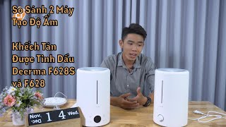 So Sánh 2 Máy Tạo Độ Ẩm Khếch Tán Được Tinh Dầu Deerma F628S và F628 [upl. by Anahsohs]