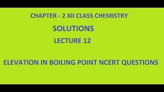 ELEVATION IN BOILING POINT NCERT QUESTIONS [upl. by Ecnatsnoc]