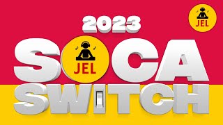 2023 SOCA SWITCH THE FIRST LOOK quotSoca 2023 Mixquot  DJ JEL [upl. by Hawker]