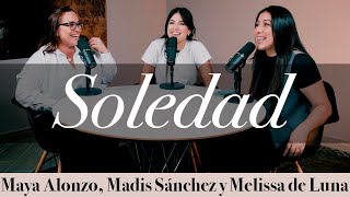 SOLEDAD  Maya Alonzo Madis Sánchez Meli de Luna expuestas [upl. by Darin]