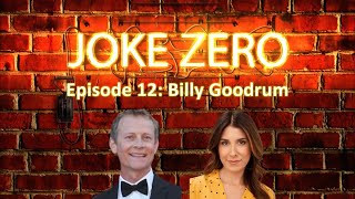 Episode 12 Billy Goodrum  The Joke Zero Podcast [upl. by Anear]