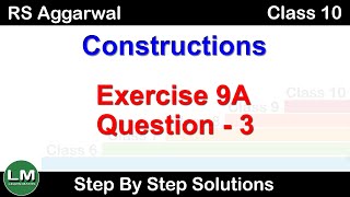 Constructions  Class 10 Exercise 9A Question 3  RS Aggarwal  Learn Maths [upl. by Humph]