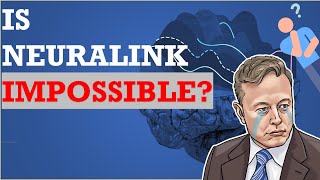 Is Neuralink Impossible [upl. by Aicylla771]