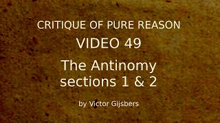 Kants Critique of Pure Reason  Video 49 The Antinomy sections 1 and 2 [upl. by Aicener928]