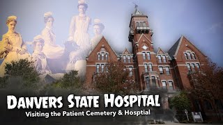 Danvers State Hospital  Visiting The Patient Cemetery amp Exploring The Hospital 4K [upl. by Anida]