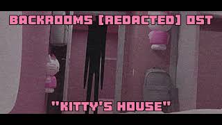 Backrooms REDACTED OST quotKittys Housequot [upl. by Yelyab]