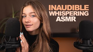 ASMR  INAUDIBLE WHISPERING [upl. by Thais803]