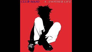 CLUB MAJO Another Life [upl. by Enilhtak703]