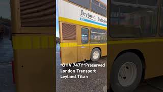 OHV 747YPreserved London Transport Leyland Titan [upl. by Nosiram573]