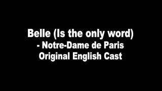 Belle Is the only word  Notre Dame de Paris English Cast [upl. by Yerfej186]