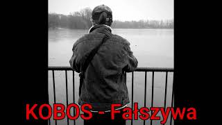 KOBOS  Fałszywa [upl. by Che]