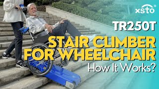 XSTO TR250T Wheelchair Stair Climber How it works [upl. by Atinev846]