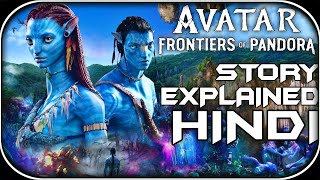 AVATAR FRONTIERS OF PANDORA FULL STORY EXPLAINED IN HINDI  COMPLETE TIMELINE by Deschaos [upl. by Leizahaj207]