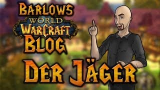 Barlows WoWBlog  Der Jäger [upl. by Bradstreet]